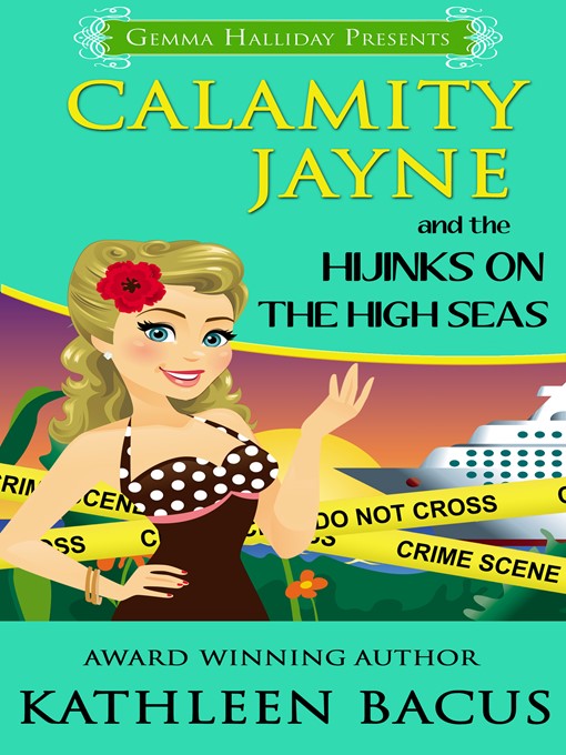 Title details for Calamity Jayne and the Hijinks on the High Seas by Kathleen Bacus - Wait list